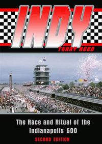 Cover image for Indy: The Race and Ritual of the Indianapolis 500