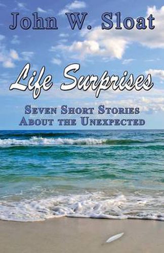 Cover image for Life Surprises: Seven Short Stories about the Unexpected