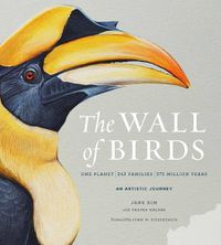 Cover image for The Wall of Birds: One Planet, 243 Families, 375 Million Years