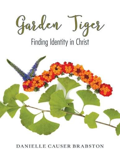 Cover image for Garden Tiger: Finding Identity in Christ