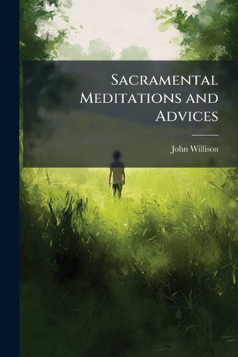 Cover image for Sacramental Meditations and Advices