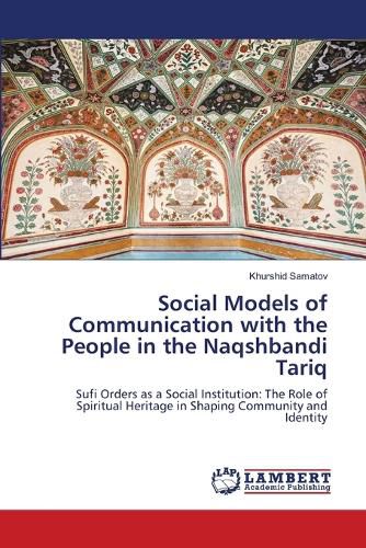 Cover image for Social Models of Communication with the People in the Naqshbandi Tariq