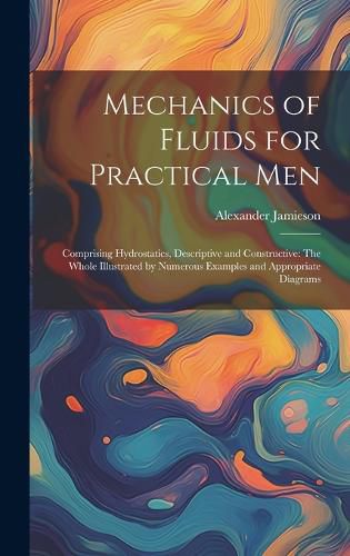 Cover image for Mechanics of Fluids for Practical Men