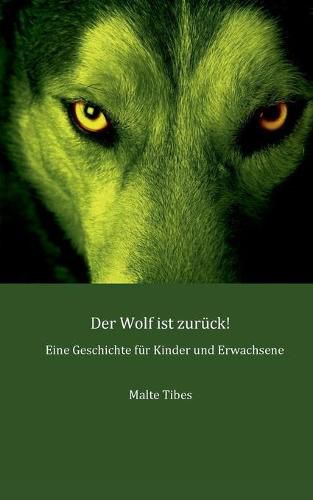 Cover image for Der Wolf ist zuruck!: Eine Geschichte fur Kinder und Erwachsene