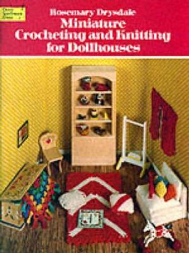 Cover image for Miniature Crocheting and Knitting for Dolls Houses