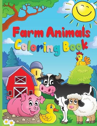 Cover image for Farm Animals Coloring Book: A Cute Farm Animal Coloring Book for Kids Ages 3-8 Cow, Horse, Pig, and Many Many More