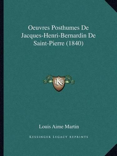 Oeuvres Posthumes de Jacques-Henri-Bernardin de Saint-Pierre (1840)