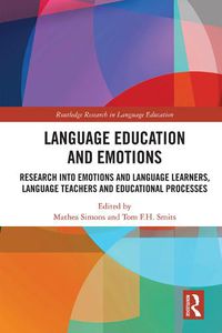 Cover image for Language Education and Emotions: Research into Emotions and Language Learners, Language Teachers and Educational Processes