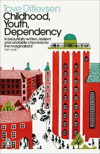 Cover image for Childhood, Youth, Dependency: The Copenhagen Trilogy