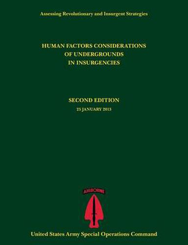 Cover image for Human Factors Considerations of Undergrounds in Insurgencies (Assessing Revolutionary and Insurgent Strategies Series)