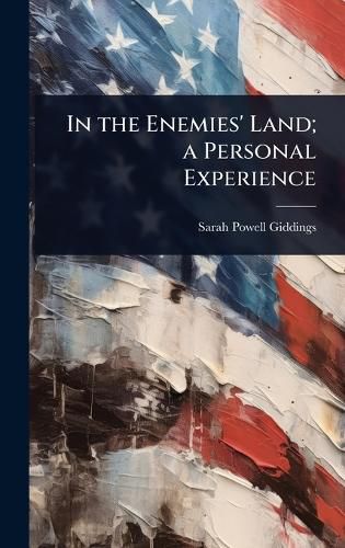 Cover image for In the Enemies' Land; a Personal Experience