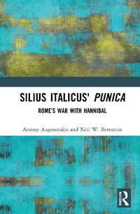 Cover image for Silius Italicus' Punica: Rome's War with Hannibal