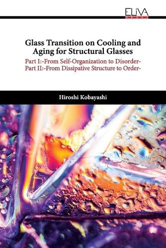 Cover image for Glass Transition on Cooling and Aging for Structural Glasses