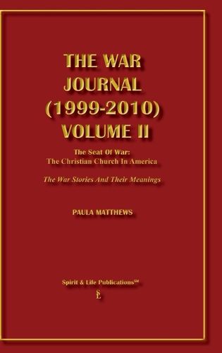 Cover image for The War Journal (1999-2010) Volume II The Seat of War: The Christian Church in America The War Stories and Their Meanings