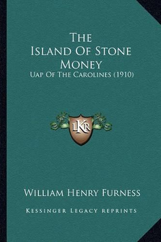 The Island of Stone Money: Uap of the Carolines (1910)