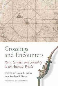 Cover image for Crossings and Encounters: Race, Gender, and Sexuality in the Atlantic World