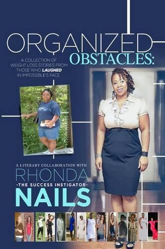 Cover image for Organized Obstacles: A Collection of Weight Loss Stories From Those Who Laughed In Impossible's Face