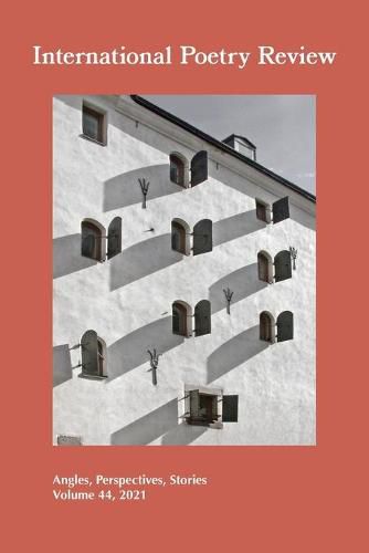 Cover image for International Poetry Review: Angles, Perspectives, Stories, Volume 44, 2021