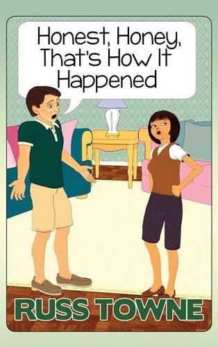 Honest, Honey, That's How It Happened: Humorous and Heartwarming Stories and Insight into Marriage