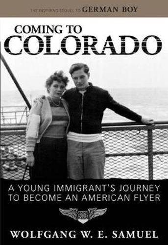 Cover image for Coming to Colorado: A Young Immigrant's Journey to Become an American Flyer