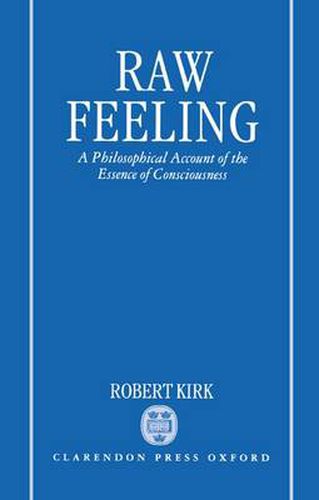 Cover image for Raw Feeling: A Philosophical Account of the Essence of Consciousness