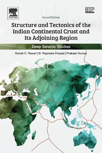 Cover image for Structure and Tectonics of the Indian Continental Crust and Its Adjoining Region: Deep Seismic Studies