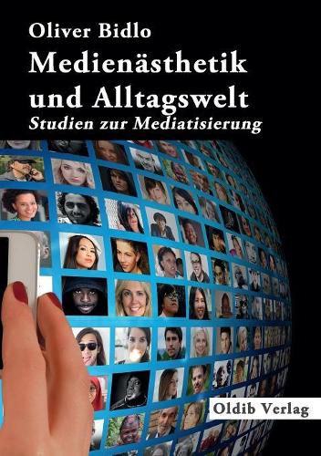 Cover image for Medienasthetik und Alltagswelt: Studien zur Mediatisierung