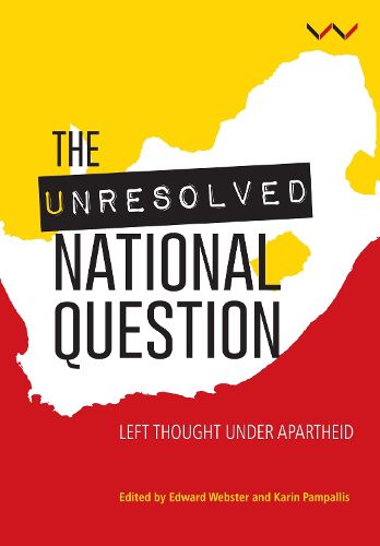 Cover image for The unresolved national question in South Africa: Left thought under apartheid