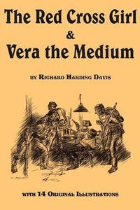 Cover image for The Red Cross Girl, and Vera the Medium