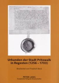 Cover image for Urkunden Der Stadt Pritzwalk in Regesten (1256-1703): Bearbeitet Von Friedrich Beck