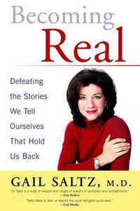 Cover image for Becoming Real: Defeating the Stories We Tell Ourselves That Hold Us Back