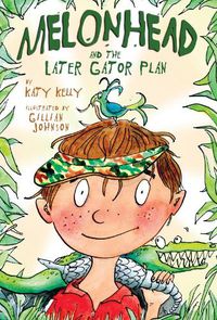 Cover image for Melonhead and the Later Gator Plan