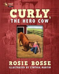 Cover image for Curly, the Hero Cow