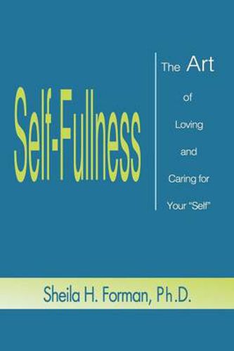 Cover image for Self-Fullness: The Art of Loving and Caring for Your  Self