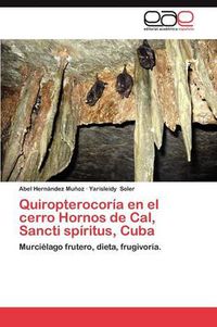 Cover image for Quiropterocoria En El Cerro Hornos de Cal, Sancti Spiritus, Cuba