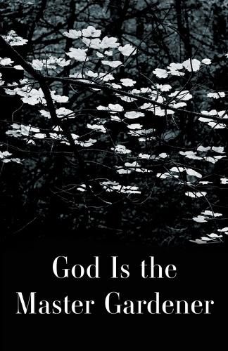 Cover image for God is the Master Gardener