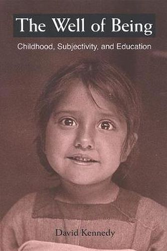 The Well of Being: Childhood, Subjectivity, and Education