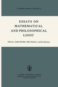 Cover image for Essays on Mathematical and Philosophical Logic: Proceedings of the Fourth Scandinavian Logic Symposium and of the First Soviet-Finnish Logic Conference, Jyvaskyla, Finland, June 29-July 6, 1976