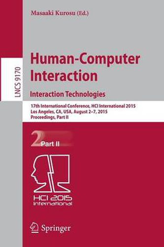 Cover image for Human-Computer Interaction: Interaction Technologies: 17th International Conference, HCI International 2015, Los Angeles, CA, USA, August 2-7, 2015. Proceedings, Part II