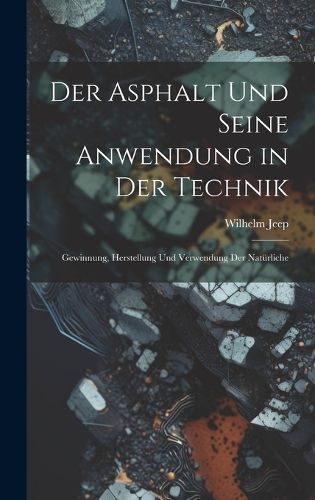 Der Asphalt und Seine Anwendung in der Technik