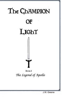 Cover image for The Champion of Light, Book I; the Legend of Apollo