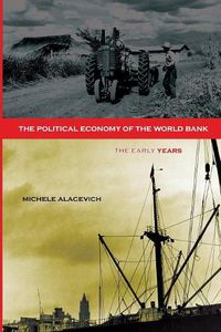 Cover image for The Political Economy of the World Bank: The Early Years