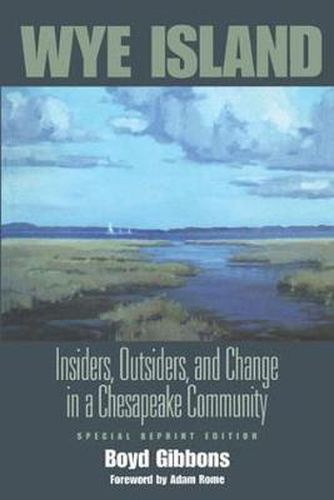 Cover image for Wye Island: Insiders, Outsiders, and Change in a Chesapeake Community