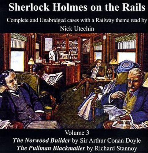 Sherlock Holmes on the Rails: Complete and Unabridged Cases with a Railway Theme v. 3