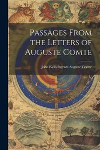 Cover image for Passages From the Letters of Auguste Comte