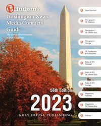 Cover image for Hudson's Washington News Media Contacts Guide, 2023