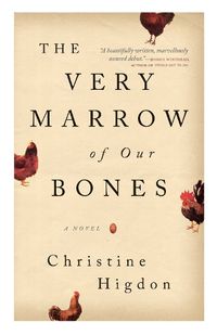 Cover image for The Very Marrow of Our Bones: A Novel