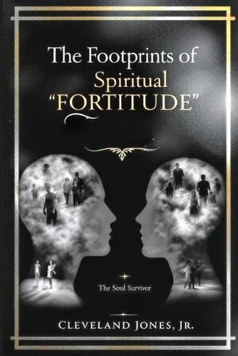 Cover image for The Footprints of Spiritual Fortitude