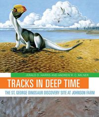 Cover image for Tracks in Deep Time: The St. George Dinosaur Discovery Site at Johnson Farm