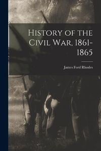 Cover image for History of the Civil War, 1861-1865